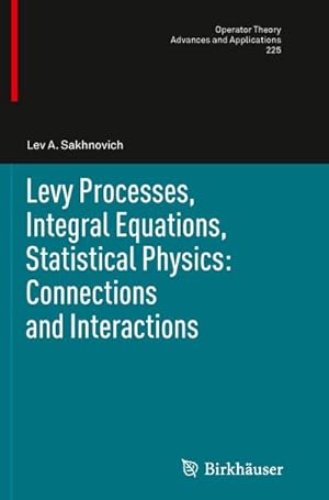 Imagen del vendedor de Levy Processes, Integral Equations, Statistical Physics: Connections and Interactions a la venta por AHA-BUCH GmbH