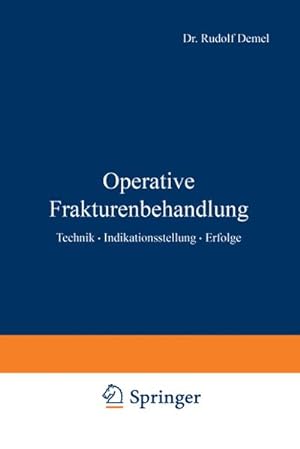 Bild des Verkufers fr Operative Frakturenbehandlung : Technik Indikationsstellung Erfolge zum Verkauf von AHA-BUCH GmbH