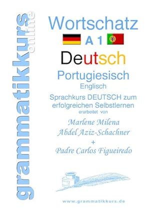 Bild des Verkufers fr Wrterbuch Deutsch - Portugiesisch - Englisch A1 : Sprachkurs Deutsch zum erfolgreichen Selbstlernen zum Verkauf von AHA-BUCH GmbH