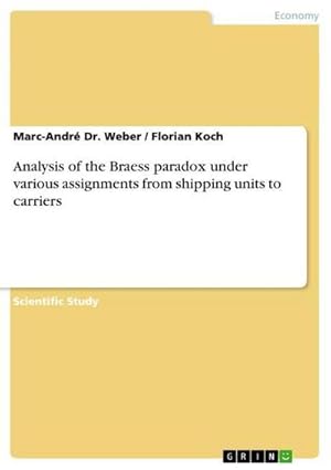 Bild des Verkufers fr Analysis of the Braess paradox under various assignments from shipping units to carriers zum Verkauf von AHA-BUCH GmbH