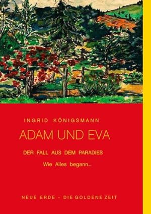 Bild des Verkufers fr Adam und Eva - Der Fall aus dem Paradies : Wie alles begann. zum Verkauf von AHA-BUCH GmbH