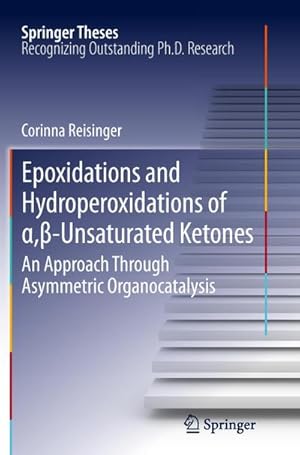 Seller image for Epoxidations and Hydroperoxidations of ,-Unsaturated Ketones : An Approach through Asymmetric Organocatalysis for sale by AHA-BUCH GmbH