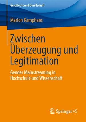 Seller image for Zwischen berzeugung und Legitimation : Gender Mainstreaming in Hochschule und Wissenschaft for sale by AHA-BUCH GmbH