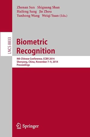 Immagine del venditore per Biometric Recognition : 9th Chinese Conference on Biometric Recognition, CCBR 2014, Shenyang, China, November 7-9, 2014. Proceedings venduto da AHA-BUCH GmbH