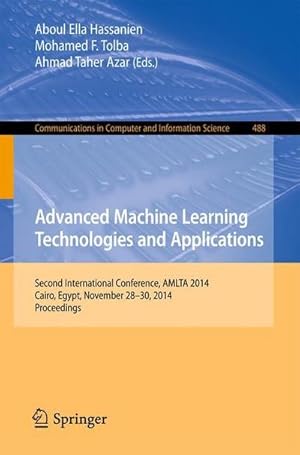 Bild des Verkufers fr Advanced Machine Learning Technologies and Applications : Second International Conference, AMLTA 2014, Cairo, Egypt, November 28-30, 2014. Proceedings zum Verkauf von AHA-BUCH GmbH