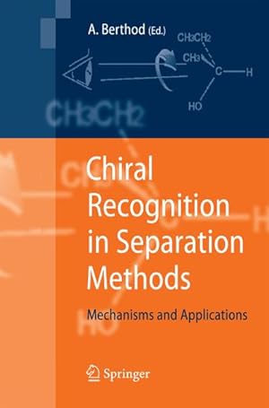 Seller image for Chiral Recognition in Separation Methods : Mechanisms and Applications for sale by AHA-BUCH GmbH