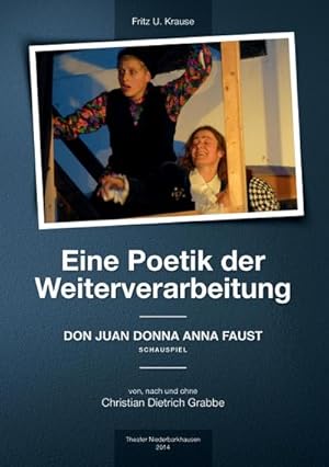 Bild des Verkufers fr Eine Poetik der Weiterverarbeitung : Don Juan Donna Anna Faust zum Verkauf von AHA-BUCH GmbH