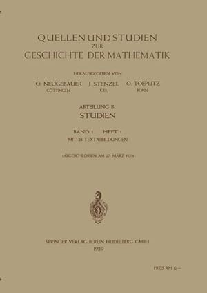 Bild des Verkufers fr Quellen und Studien zur Geschichte der Mathematik, Astronomie und Physik : Abteilung B: Studien / Band 1 / Heft 1 zum Verkauf von AHA-BUCH GmbH