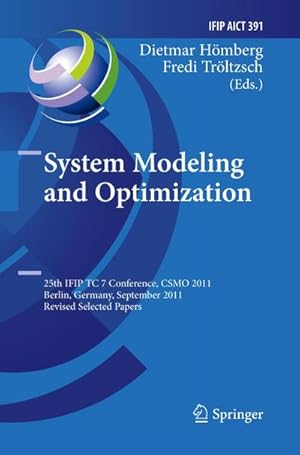 Bild des Verkufers fr System Modeling and Optimization : 25th IFIP TC 7 Conference, CSMO 2011, Berlin, Germany, September 12-16, 2011, Revised Selected Papers zum Verkauf von AHA-BUCH GmbH
