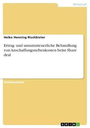 Seller image for Ertrag- und umsatzsteuerliche Behandlung von Anschaffungsnebenkosten beim Share deal for sale by AHA-BUCH GmbH