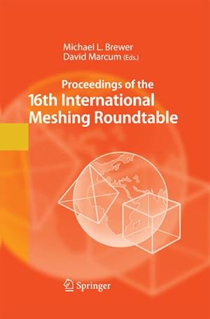 Bild des Verkufers fr Proceedings of the 16th International Meshing Roundtable zum Verkauf von AHA-BUCH GmbH
