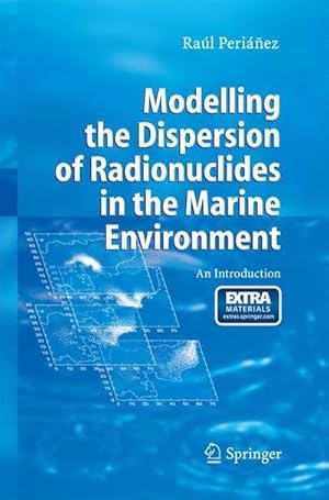 Bild des Verk�ufers f�r Modelling the Dispersion of Radionuclides in the Marine Environment : An Introduction zum Verkauf von AHA-BUCH GmbH