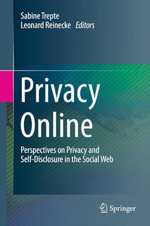 Seller image for Privacy Online : Perspectives on Privacy and Self-Disclosure in the Social Web for sale by AHA-BUCH GmbH