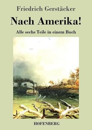 Imagen del vendedor de Nach Amerika! : Alle sechs Teile in einem Buch a la venta por AHA-BUCH GmbH