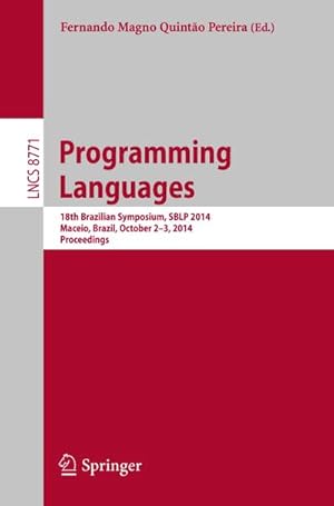 Seller image for Programming Languages : 18th Brazilian Symposium, SBLP 2014, Maceio, Brazil, October 2-3, 2014. Proceedings for sale by AHA-BUCH GmbH