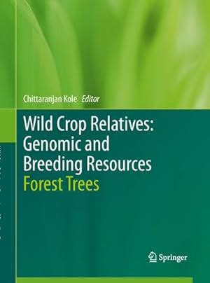 Bild des Verkufers fr Wild Crop Relatives: Genomic and Breeding Resources : Forest Trees zum Verkauf von AHA-BUCH GmbH