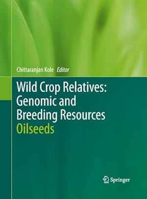 Bild des Verkufers fr Wild Crop Relatives: Genomic and Breeding Resources : Oilseeds zum Verkauf von AHA-BUCH GmbH