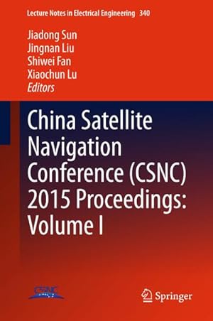 Seller image for China Satellite Navigation Conference (CSNC) 2015 Proceedings: Volume I for sale by AHA-BUCH GmbH