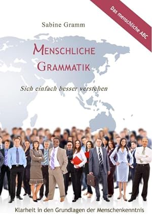 Bild des Verkufers fr Menschliche Grammatik : Sich einfach besser verstehen zum Verkauf von AHA-BUCH GmbH
