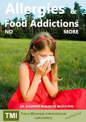 Bild des Verkufers fr Allergies and Food Addictions : NO MORE zum Verkauf von AHA-BUCH GmbH