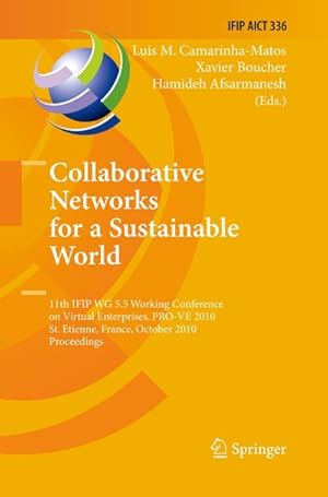 Bild des Verkufers fr Collaborative Networks for a Sustainable World : 11th IFIP WG 5.5 Working Conference on Virtual Enterprises, PRO-VE 2010, St. Etienne, France, October 11-13, 2010, Proceedings zum Verkauf von AHA-BUCH GmbH
