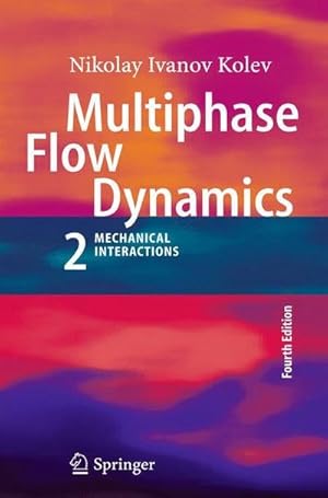 Bild des Verkufers fr Multiphase Flow Dynamics 2 : Mechanical Interactions zum Verkauf von AHA-BUCH GmbH