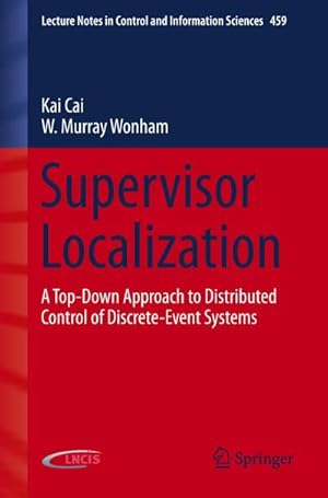 Image du vendeur pour Supervisor Localization : A Top-Down Approach to Distributed Control of Discrete-Event Systems mis en vente par AHA-BUCH GmbH