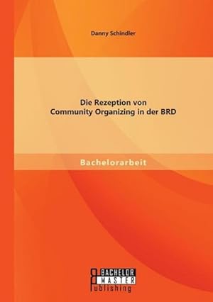 Imagen del vendedor de Die Rezeption von Community Organizing in der BRD a la venta por AHA-BUCH GmbH