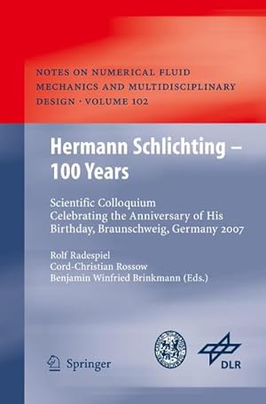 Seller image for Hermann Schlichting  100 Years : Scientific Colloquium Celebrating the Anniversary of His Birthday, Braunschweig, Germany 2007 for sale by AHA-BUCH GmbH