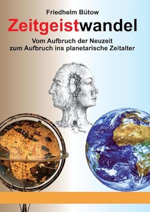 Seller image for Zeitgeistwandel : Vom Aufbruch der Neuzeit zum Aufbruch ins planetarische Zeitalter for sale by AHA-BUCH GmbH