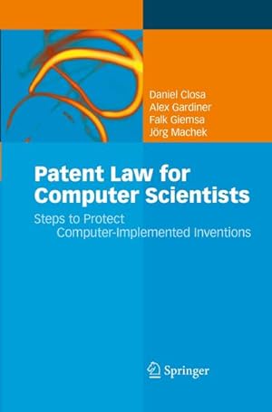 Bild des Verkufers fr Patent Law for Computer Scientists : Steps to Protect Computer-Implemented Inventions zum Verkauf von AHA-BUCH GmbH