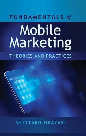 Bild des Verkufers fr Fundamentals of Mobile Marketing : Theories and practices zum Verkauf von AHA-BUCH GmbH