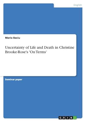 Bild des Verkufers fr Uncertainty of Life and Death in Christine Brooke-Rose's 'On Terms' zum Verkauf von AHA-BUCH GmbH