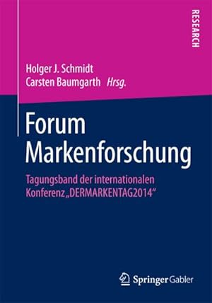 Bild des Verkufers fr Forum Markenforschung : Tagungsband der internationalen Konferenz DERMARKENTAG2014 zum Verkauf von AHA-BUCH GmbH