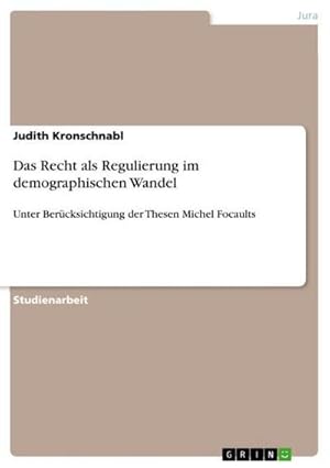 Image du vendeur pour Das Recht als Regulierung im demographischen Wandel : Unter Bercksichtigung der Thesen Michel Focaults mis en vente par AHA-BUCH GmbH