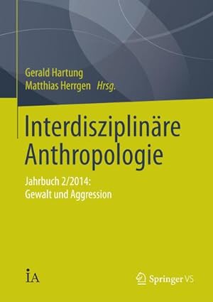 Bild des Verkufers fr Interdisziplinre Anthropologie : Jahrbuch 2/2014: Gewalt und Aggression zum Verkauf von AHA-BUCH GmbH