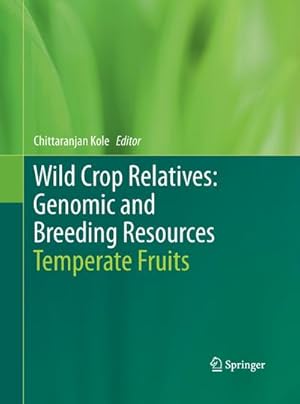 Bild des Verkufers fr Wild Crop Relatives: Genomic and Breeding Resources : Temperate Fruits zum Verkauf von AHA-BUCH GmbH