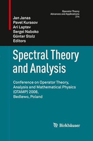 Bild des Verkufers fr Spectral Theory and Analysis : Conference on Operator Theory, Analysis and Mathematical Physics (OTAMP) 2008, Bedlewo, Poland zum Verkauf von AHA-BUCH GmbH