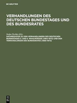 Immagine del venditore per Sachregister zu den Verhandlungen des Deutschen Bundestages 5. und 6. Wahlperiode (19651972) und den Verhandlungen des Bundesrates (19661972) venduto da AHA-BUCH GmbH