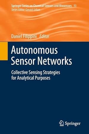 Immagine del venditore per Autonomous Sensor Networks : Collective Sensing Strategies for Analytical Purposes venduto da AHA-BUCH GmbH