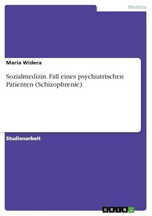 Bild des Verkufers fr Sozialmedizin. Fall eines psychiatrischen Patienten (Schizophrenie) zum Verkauf von AHA-BUCH GmbH