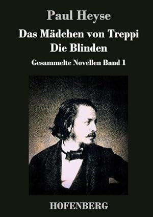 Seller image for Das Mdchen von Treppi / Die Blinden : Gesammelte Novellen Band 1 for sale by AHA-BUCH GmbH