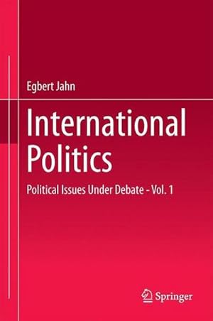 Bild des Verkufers fr International Politics : Political Issues Under Debate - Vol. 1 zum Verkauf von AHA-BUCH GmbH