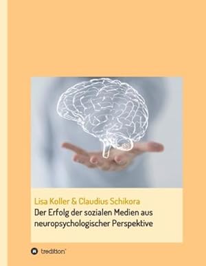 Seller image for Der Erfolg der sozialen Medien aus neuropsychologischer Perspektive for sale by AHA-BUCH GmbH