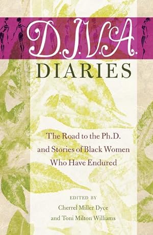 Seller image for D.I.V.A. Diaries : The Road to the Ph.D. and Stories of Black Women Who Have Endured for sale by AHA-BUCH GmbH