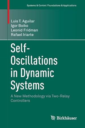 Seller image for Self-Oscillations in Dynamic Systems : A New Methodology via Two-Relay Controllers for sale by AHA-BUCH GmbH