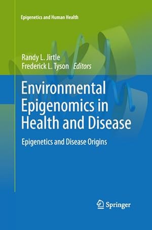 Bild des Verkufers fr Environmental Epigenomics in Health and Disease : Epigenetics and Disease Origins zum Verkauf von AHA-BUCH GmbH