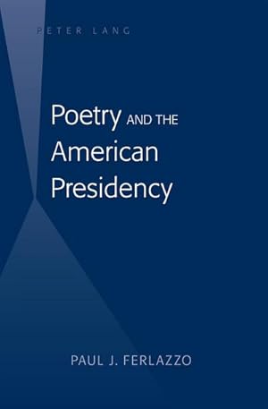 Imagen del vendedor de Poetry and the American Presidency a la venta por AHA-BUCH GmbH