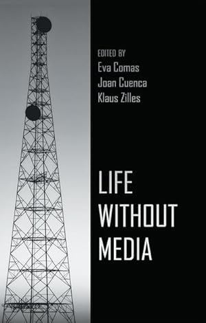 Bild des Verkufers fr Life Without Media zum Verkauf von AHA-BUCH GmbH