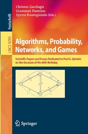 Seller image for Algorithms, Probability, Networks, and Games : Scientific Papers and Essays Dedicated to Paul G. Spirakis on the Occasion of His 60th Birthday for sale by AHA-BUCH GmbH